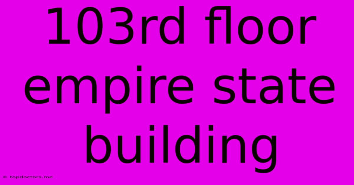 103rd Floor Empire State Building