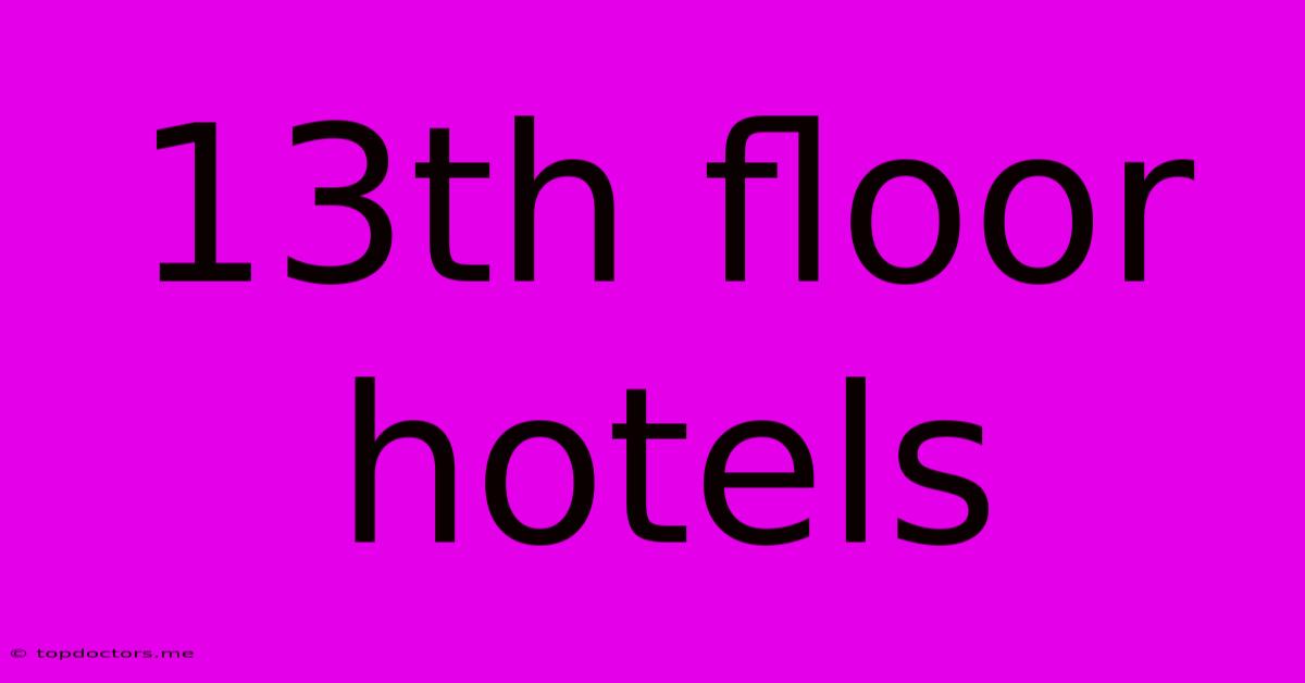 13th Floor Hotels