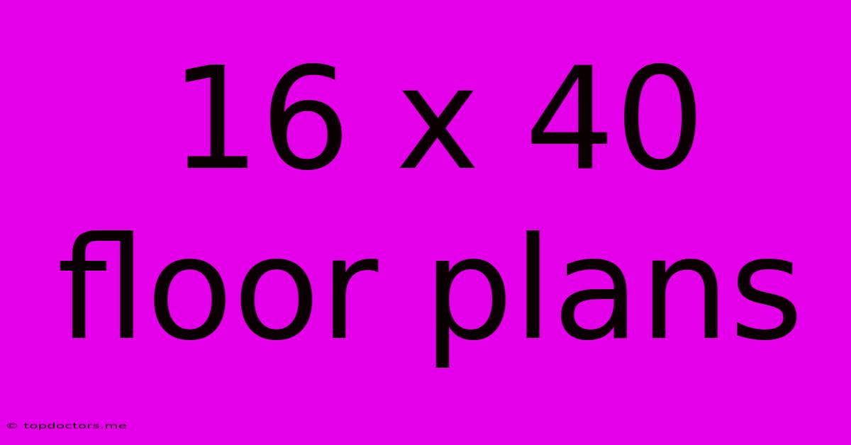 16 X 40 Floor Plans 16 X 40 Floor Plans