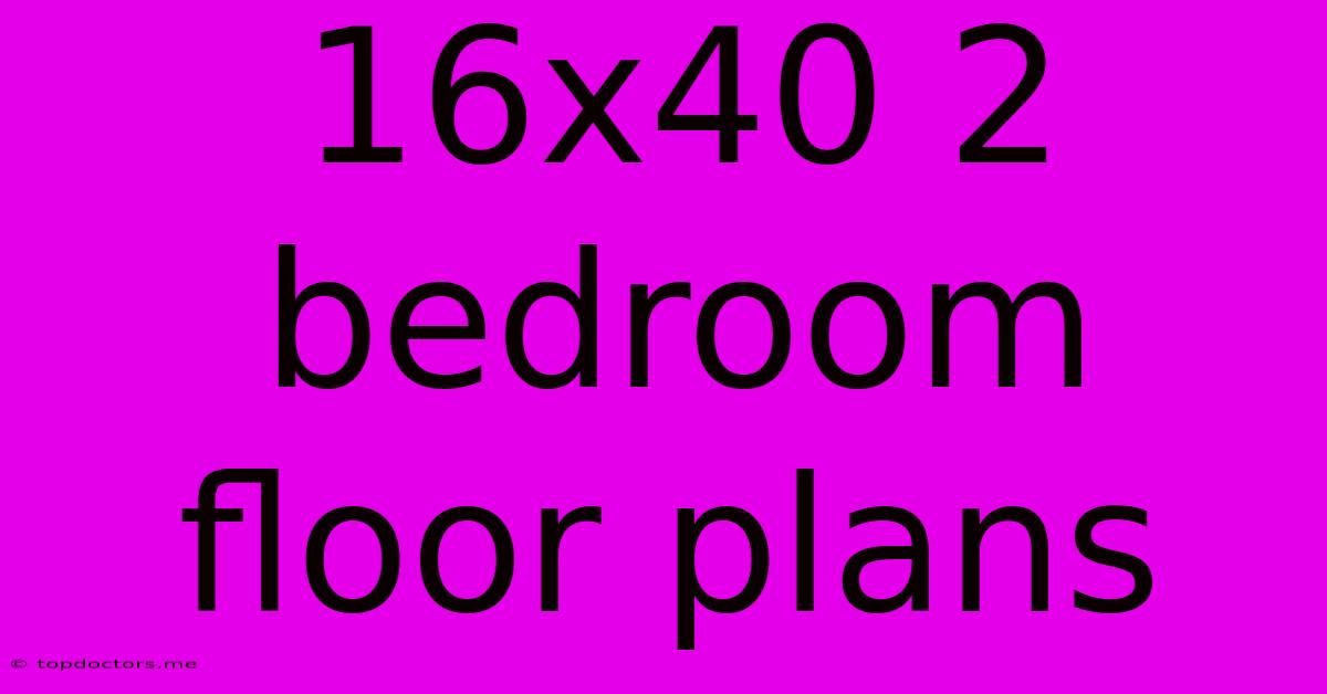 16x40 2 Bedroom Floor Plans 16x40 2 Bedroom Floor Plans