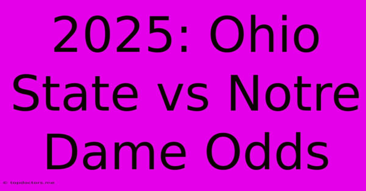 2025: Ohio State Vs Notre Dame Odds 2025: Ohio State Vs Notre Dame Odds