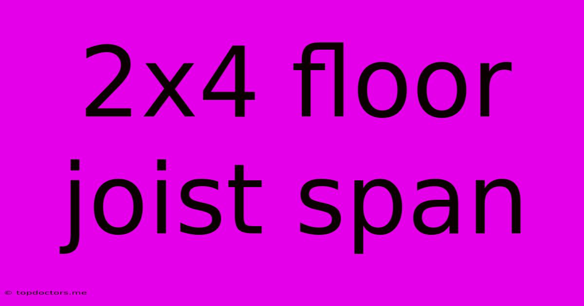 2x4 Floor Joist Span