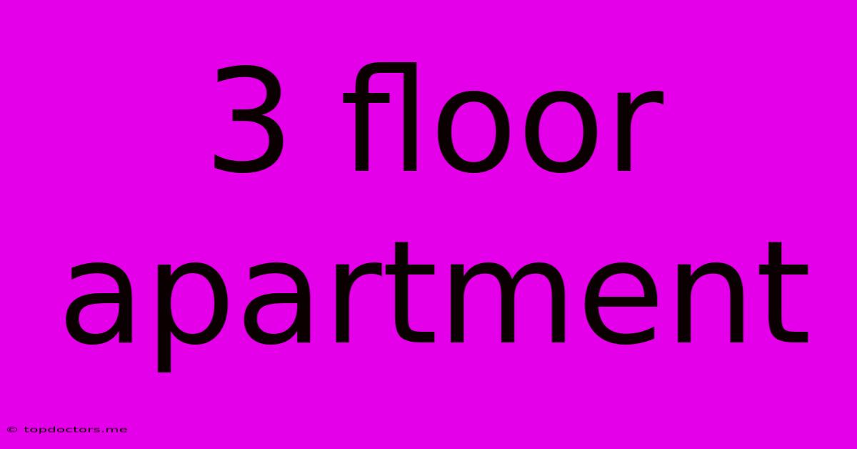 3 Floor Apartment 3 Floor Apartment