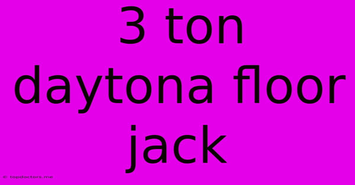 3 Ton Daytona Floor Jack