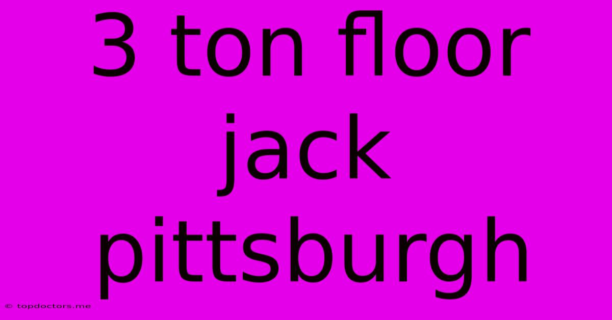 3 Ton Floor Jack Pittsburgh 3 Ton Floor Jack Pittsburgh