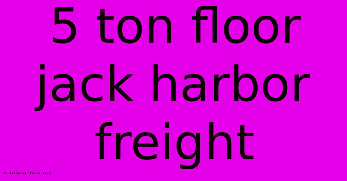 5 Ton Floor Jack Harbor Freight 5 Ton Floor Jack Harbor Freight