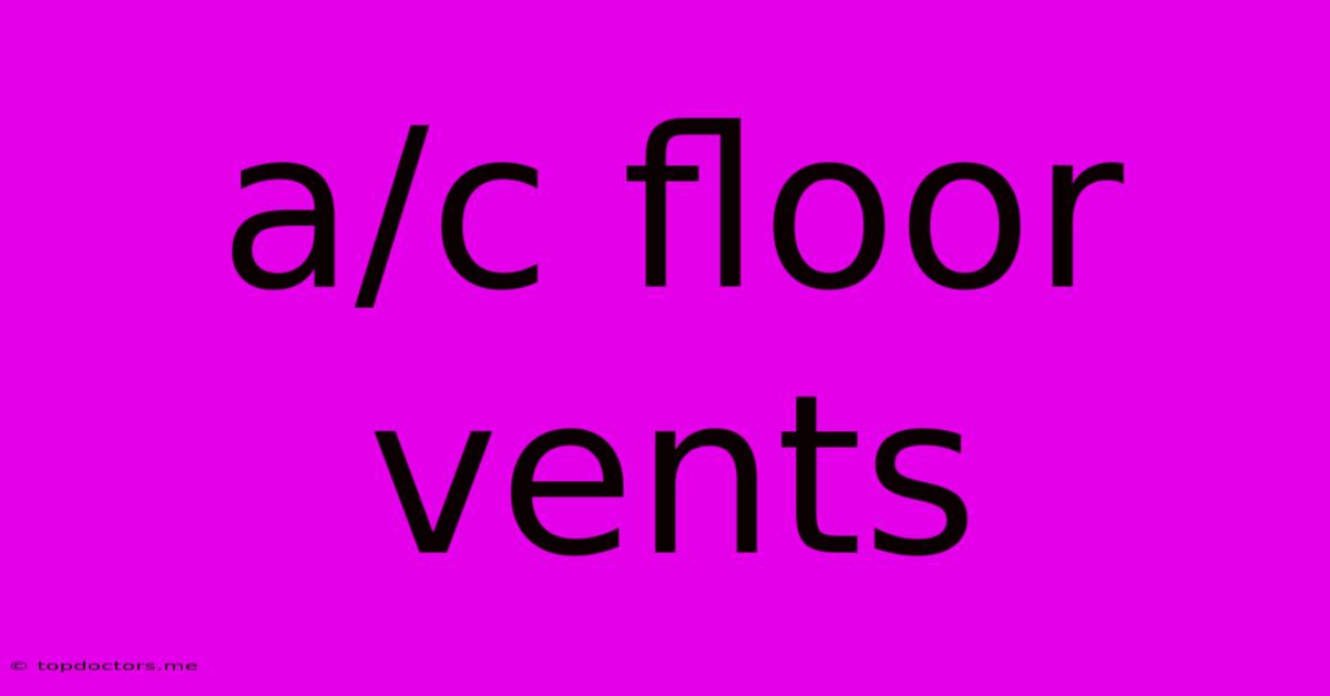 A/c Floor Vents