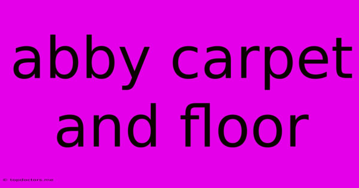 Abby Carpet And Floor Abby Carpet And Floor