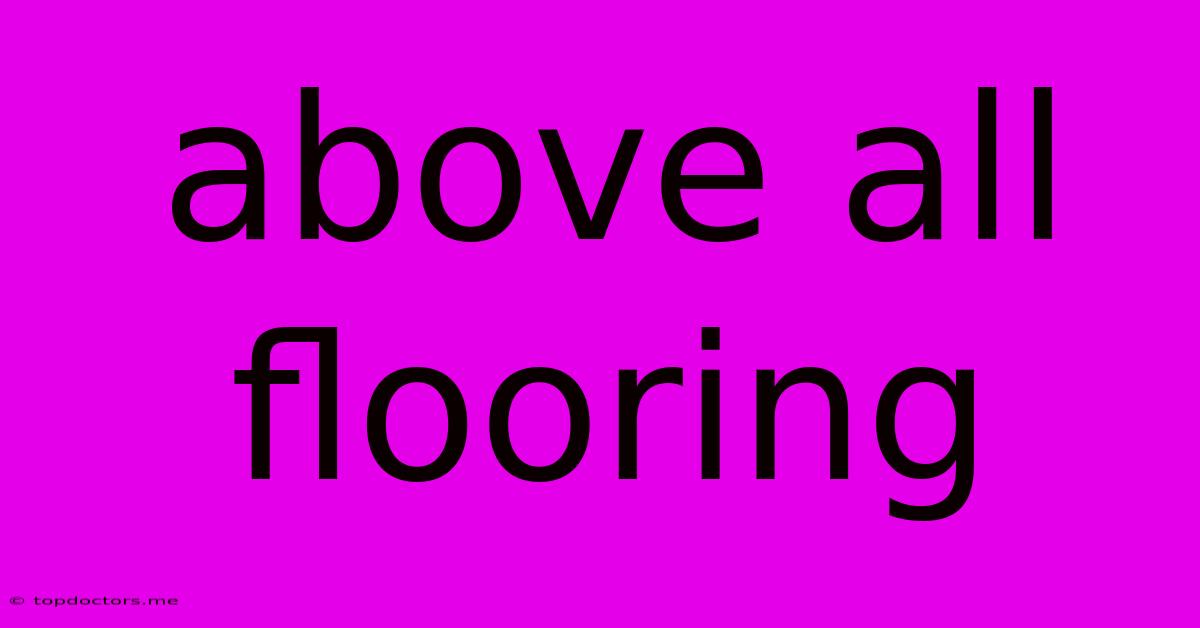 Above All Flooring Above All Flooring