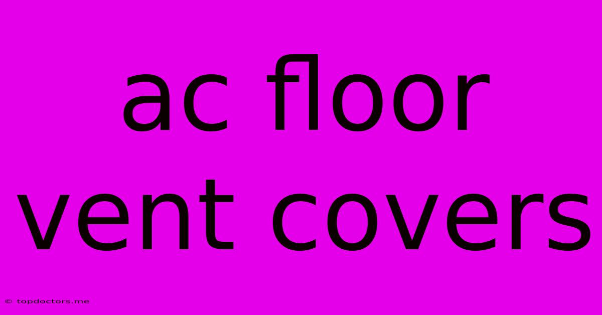 Ac Floor Vent Covers