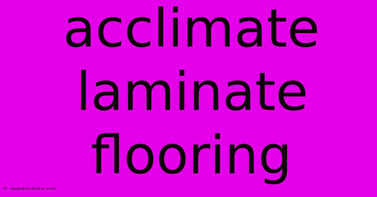 Acclimate Laminate Flooring Acclimate Laminate Flooring