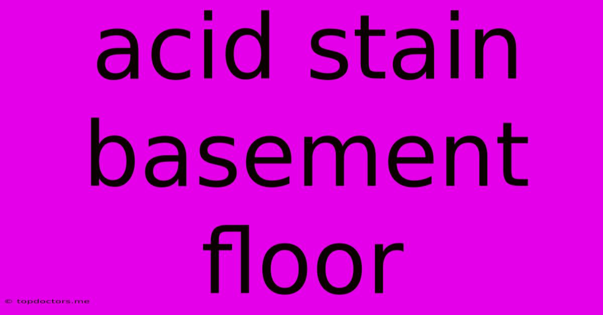 Acid Stain Basement Floor