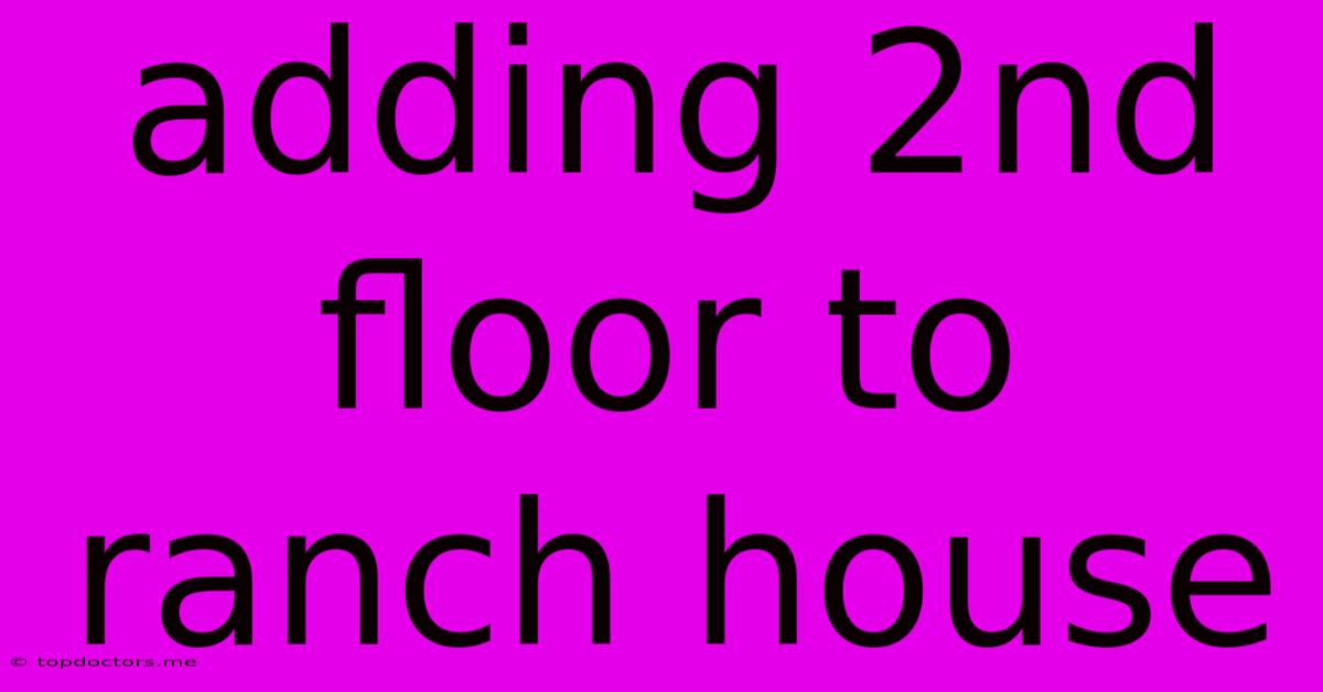 Adding 2nd Floor To Ranch House Adding 2nd Floor To Ranch House