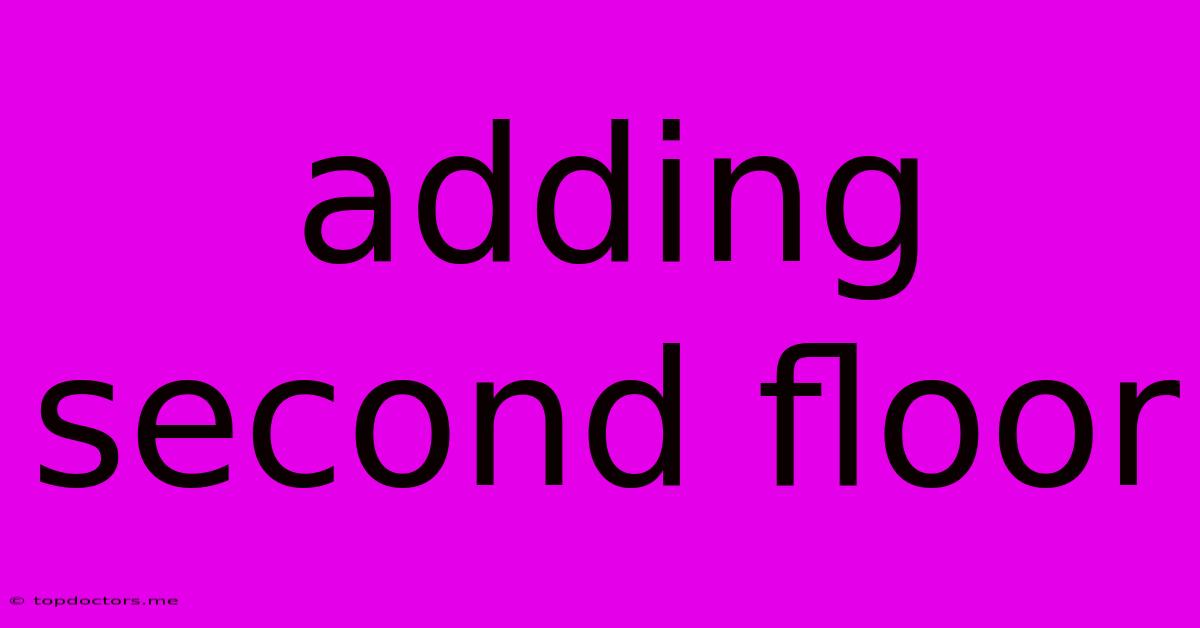 Adding Second Floor Adding Second Floor