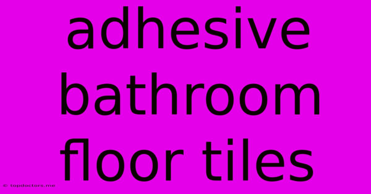 Adhesive Bathroom Floor Tiles