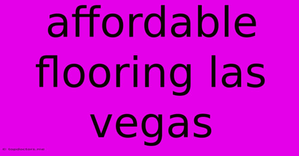 Affordable Flooring Las Vegas Affordable Flooring Las Vegas