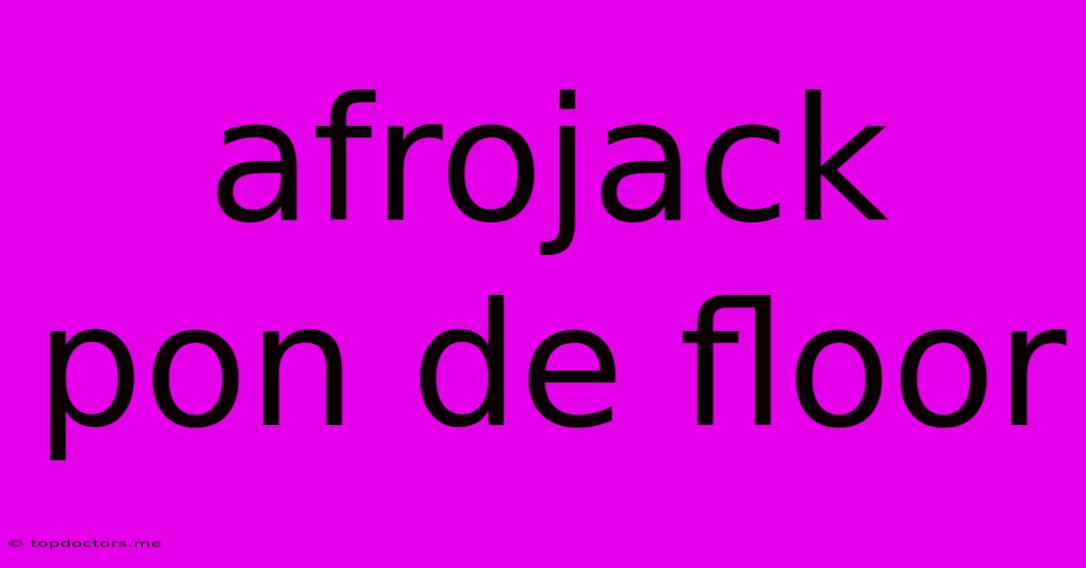 Afrojack Pon De Floor