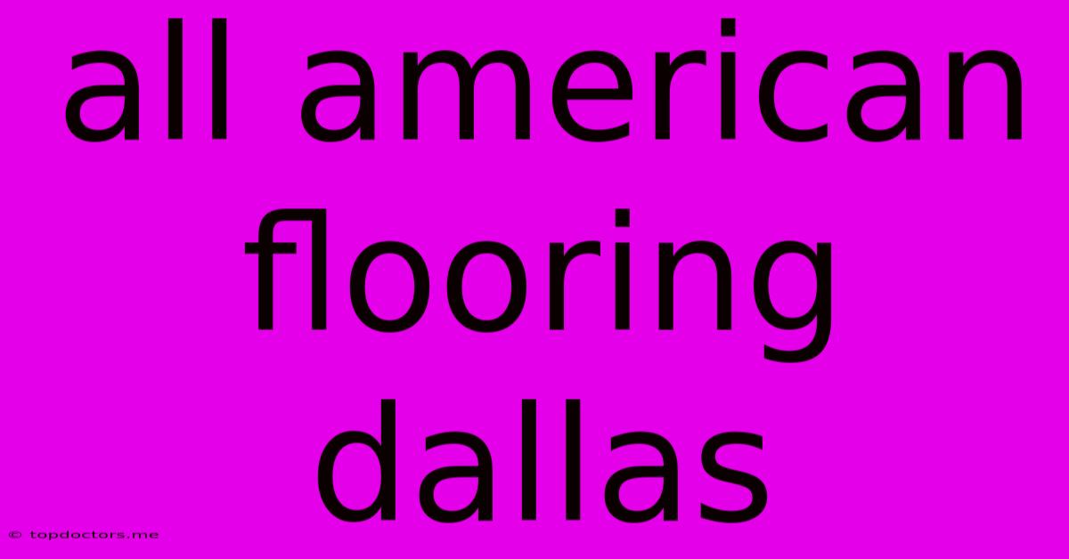 All American Flooring Dallas All American Flooring Dallas