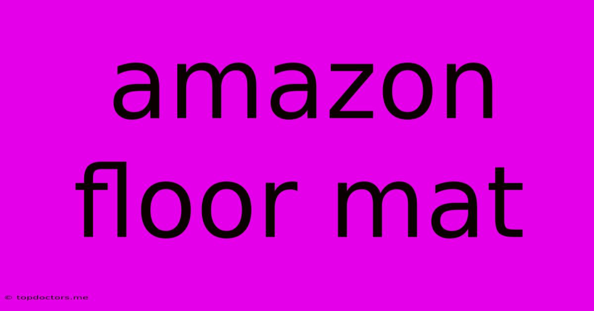 Amazon Floor Mat Amazon Floor Mat