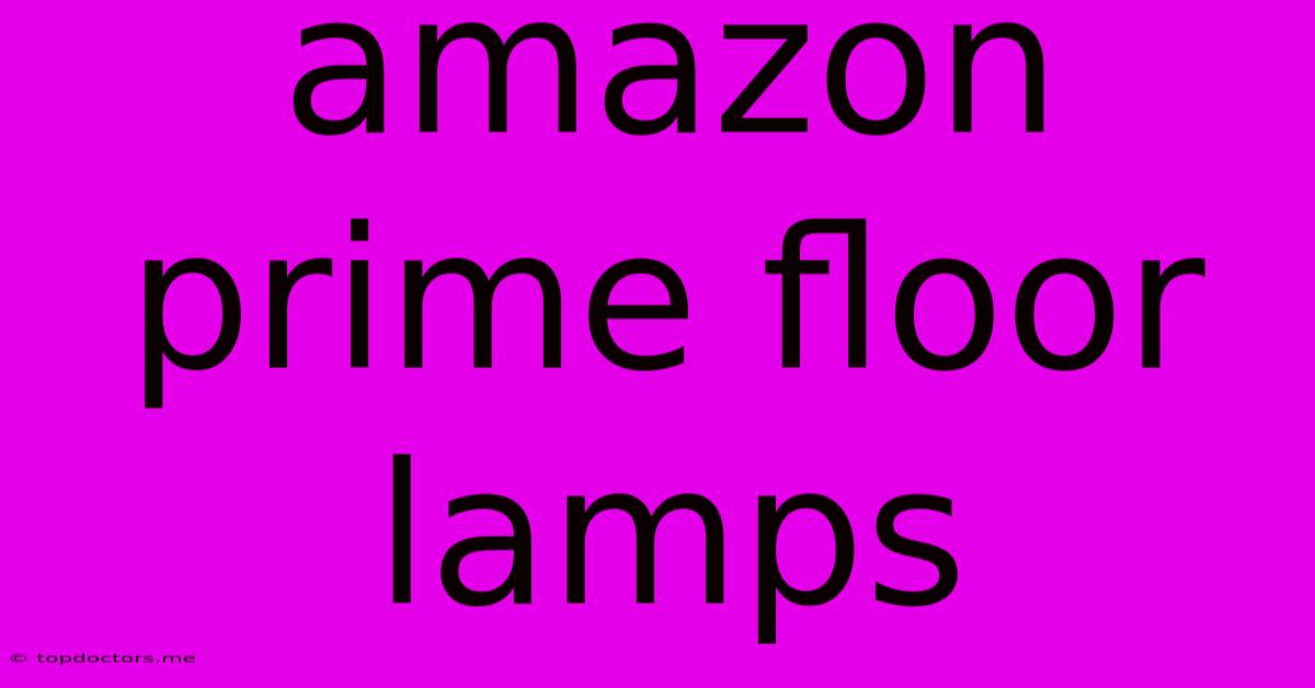 Amazon Prime Floor Lamps Amazon Prime Floor Lamps