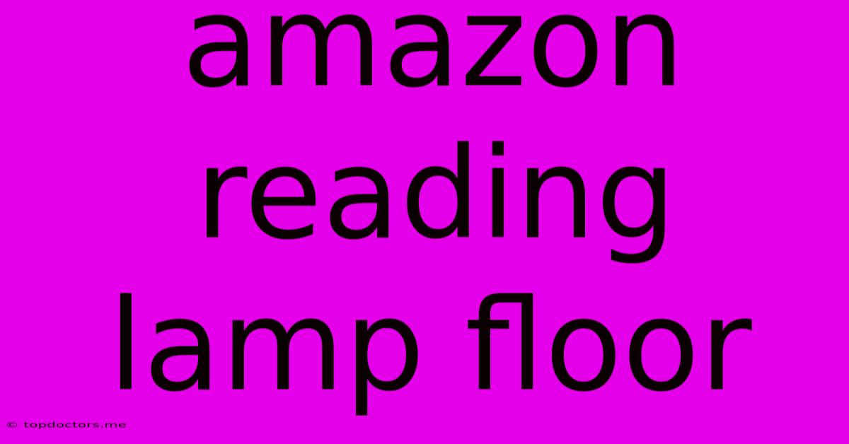 Amazon Reading Lamp Floor Amazon Reading Lamp Floor