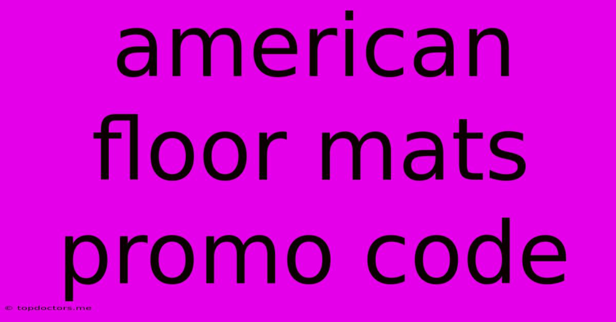 American Floor Mats Promo Code American Floor Mats Promo Code