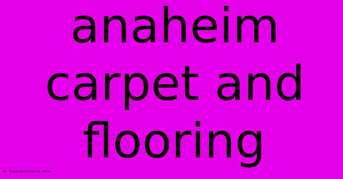 Anaheim Carpet And Flooring Anaheim Carpet And Flooring