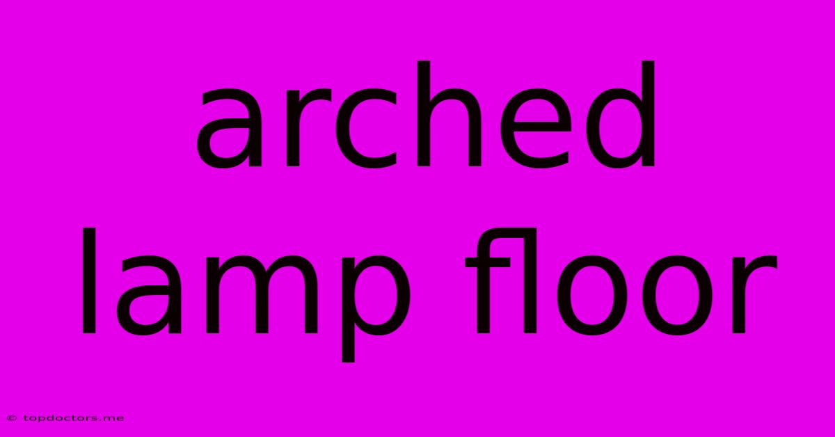 Arched Lamp Floor Arched Lamp Floor