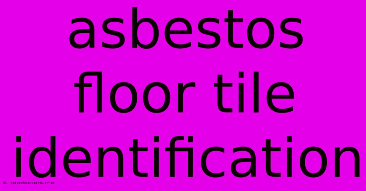 Asbestos Floor Tile Identification Asbestos Floor Tile Identification