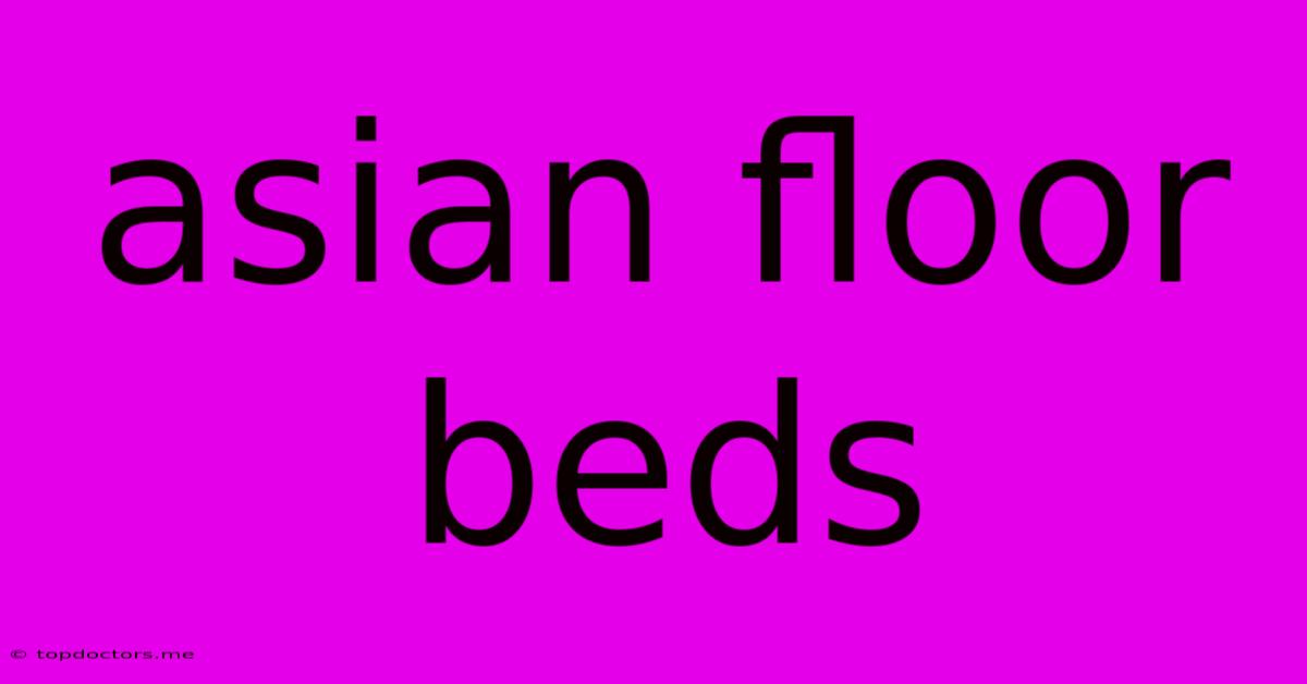 Asian Floor Beds Asian Floor Beds