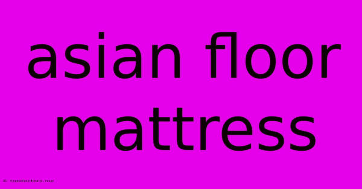 Asian Floor Mattress Asian Floor Mattress