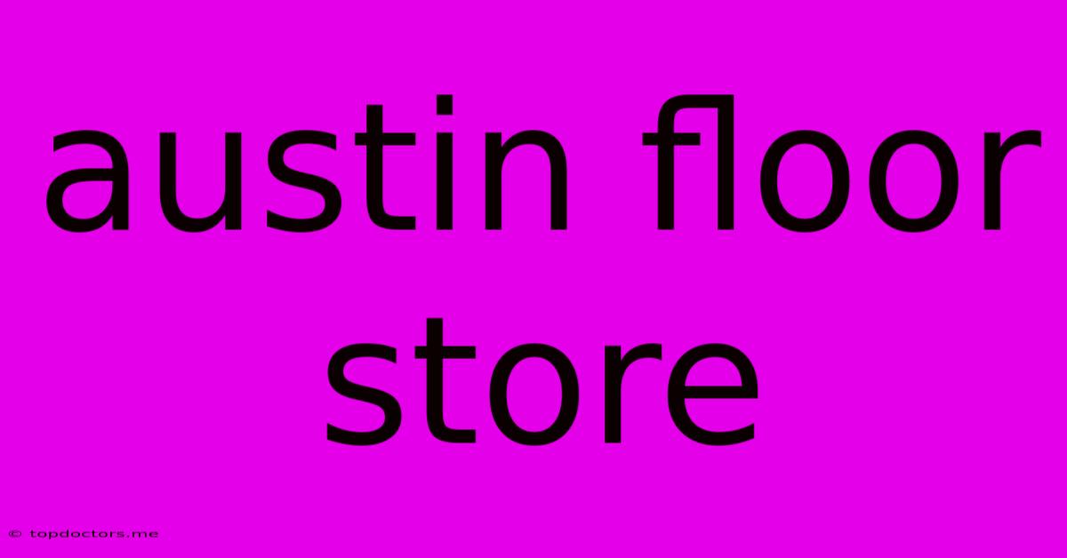 Austin Floor Store Austin Floor Store