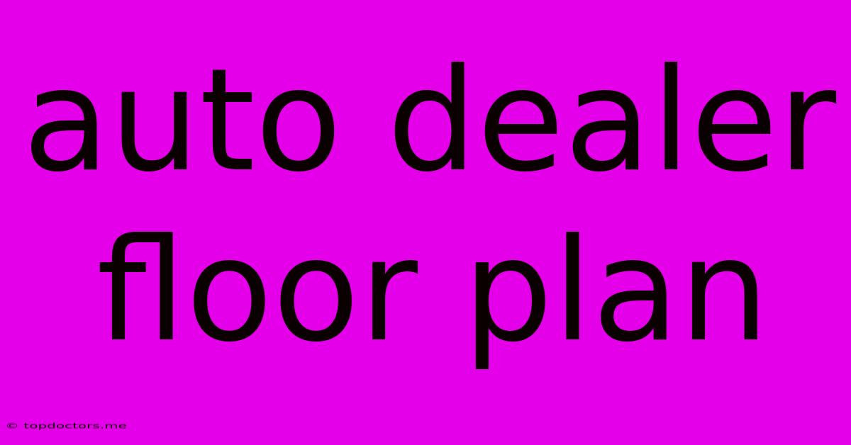 Auto Dealer Floor Plan