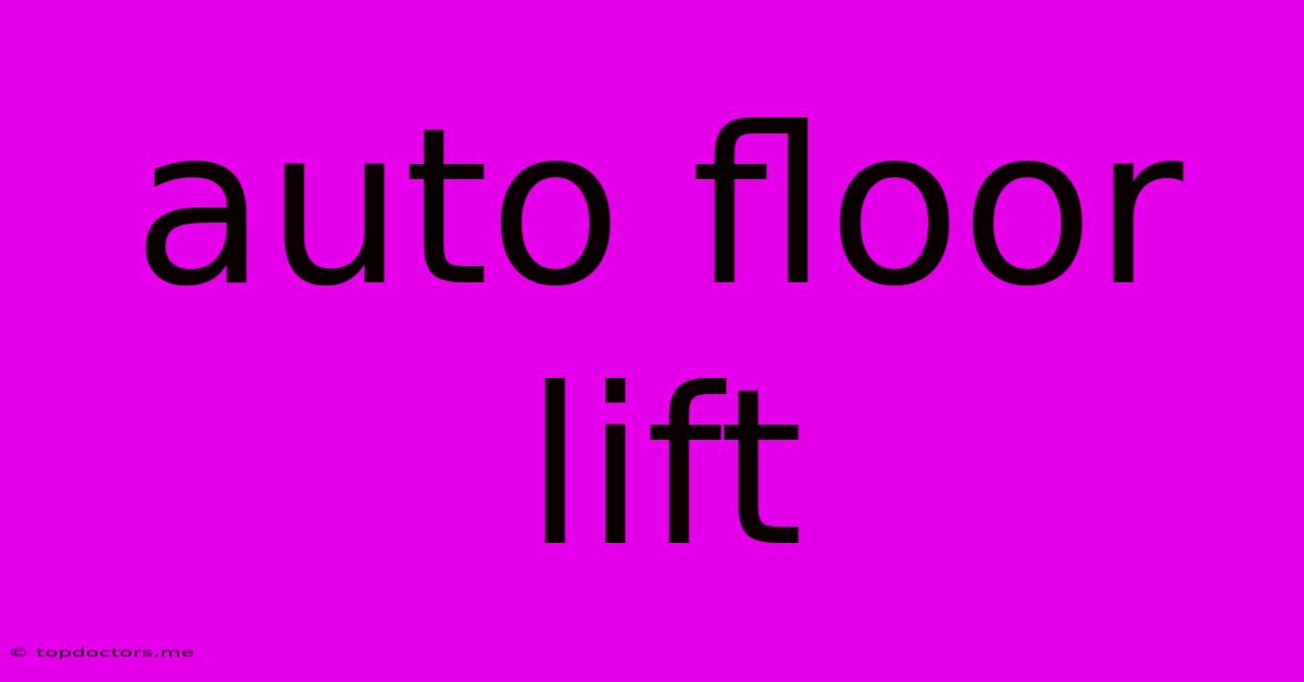 Auto Floor Lift Auto Floor Lift