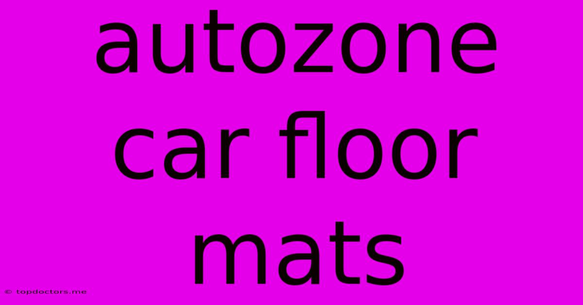 Autozone Car Floor Mats Autozone Car Floor Mats