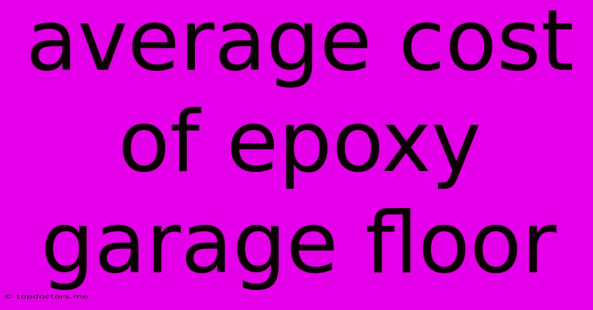 Average Cost Of Epoxy Garage Floor Average Cost Of Epoxy Garage Floor