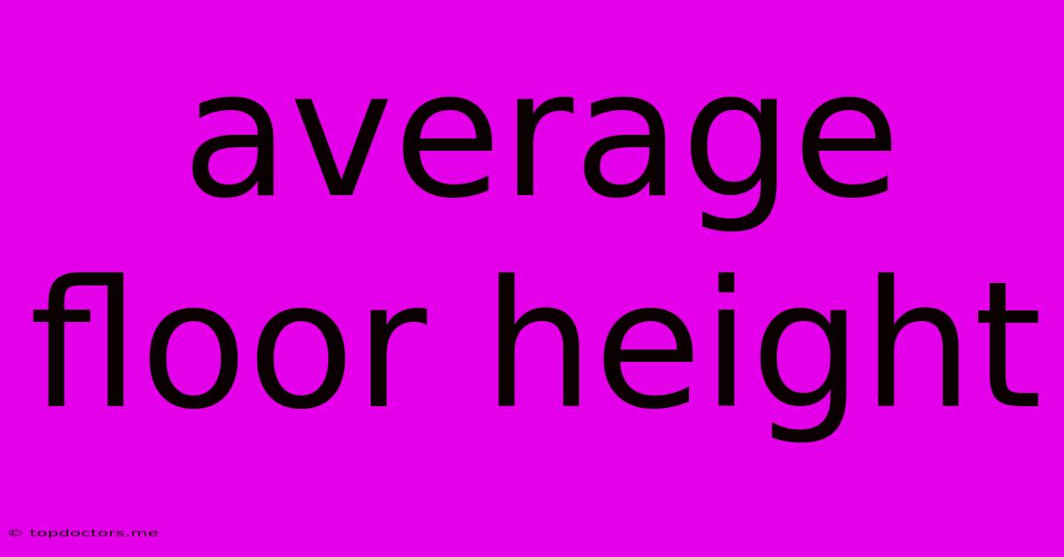 Average Floor Height Average Floor Height