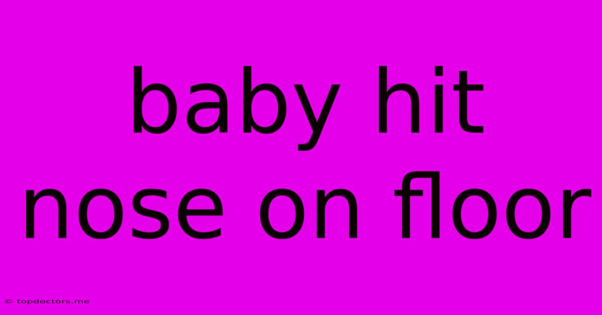 Baby Hit Nose On Floor