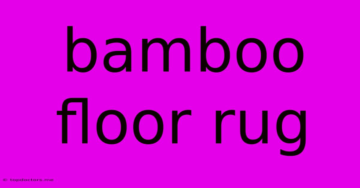 Bamboo Floor Rug Bamboo Floor Rug