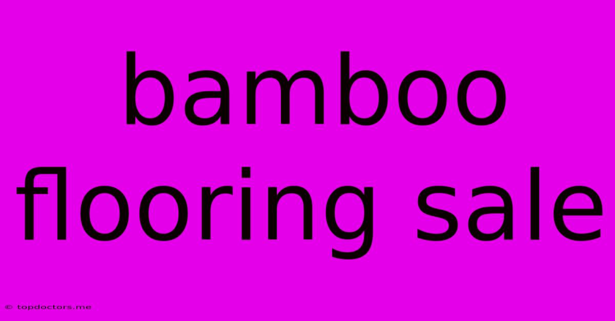 Bamboo Flooring Sale