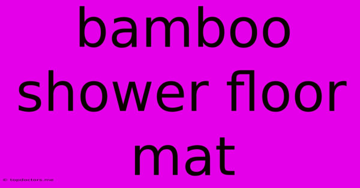 Bamboo Shower Floor Mat Bamboo Shower Floor Mat