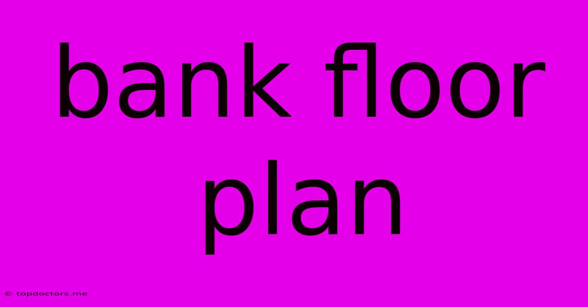 Bank Floor Plan Bank Floor Plan