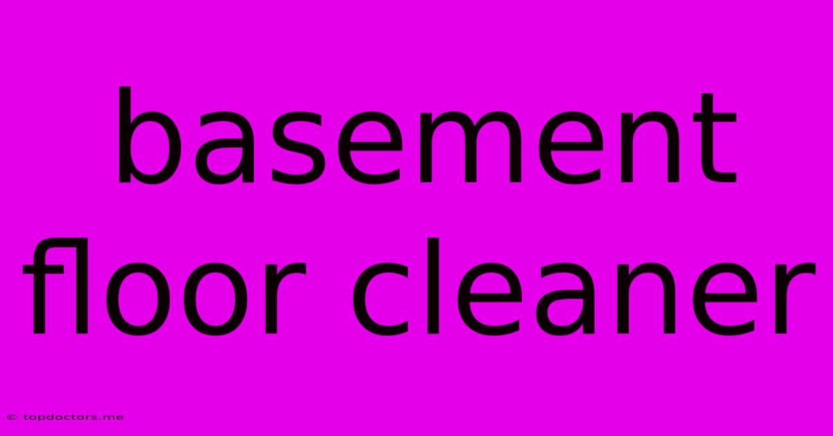 Basement Floor Cleaner Basement Floor Cleaner