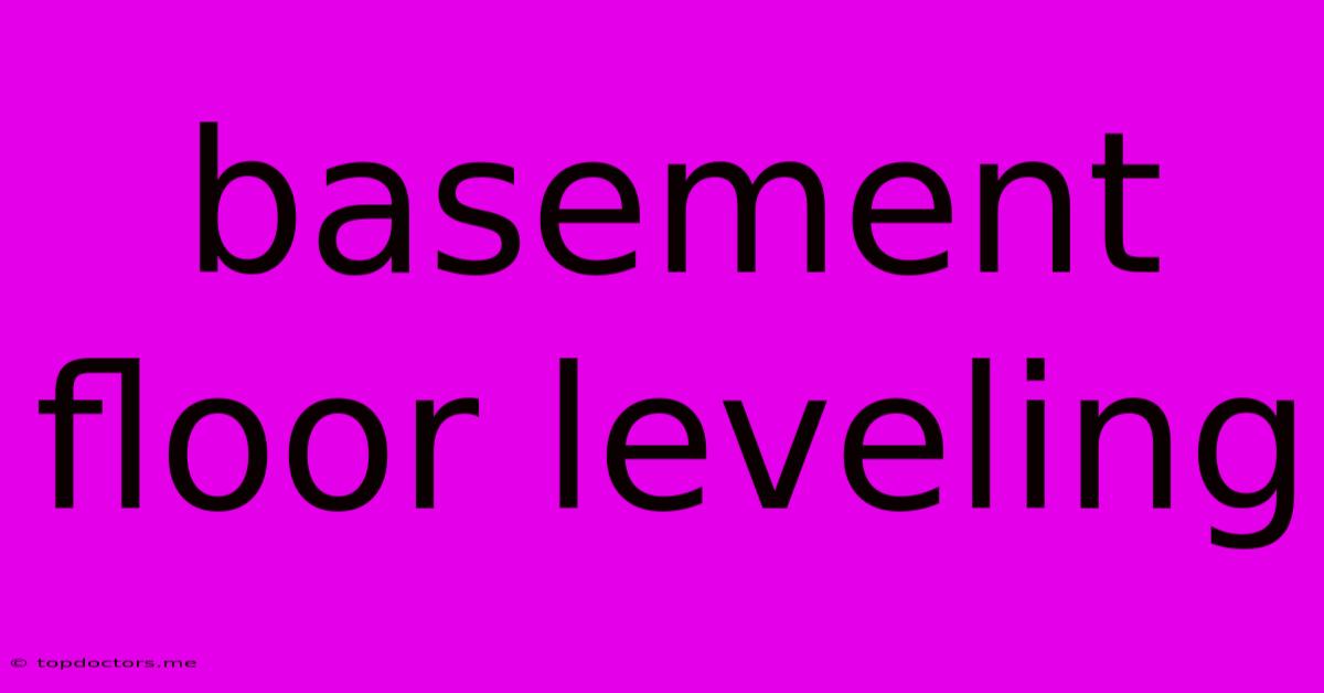 Basement Floor Leveling Basement Floor Leveling