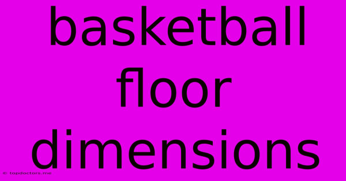 Basketball Floor Dimensions Basketball Floor Dimensions