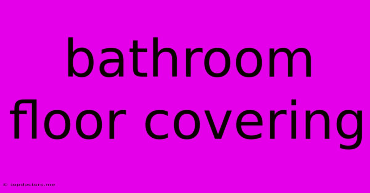 Bathroom Floor Covering