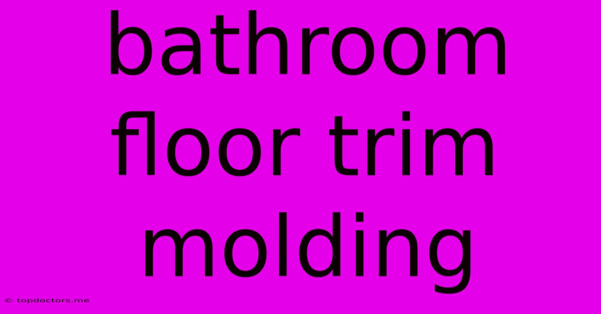 Bathroom Floor Trim Molding Bathroom Floor Trim Molding
