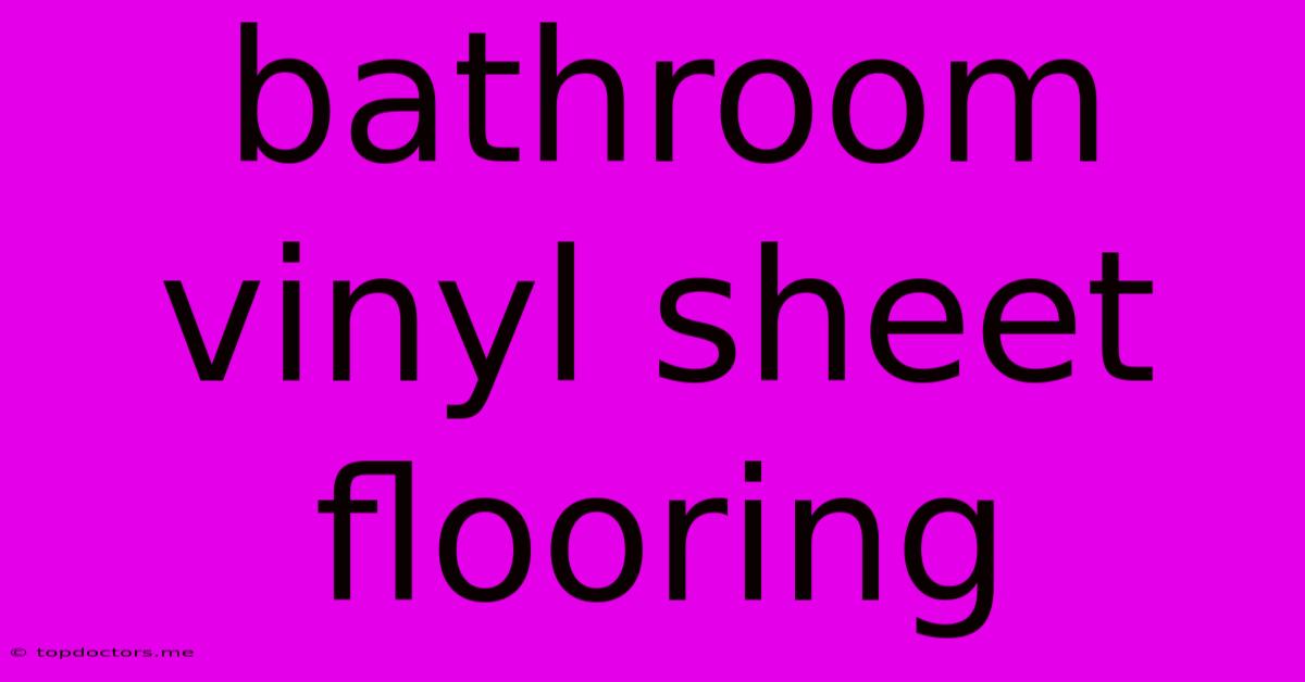 Bathroom Vinyl Sheet Flooring