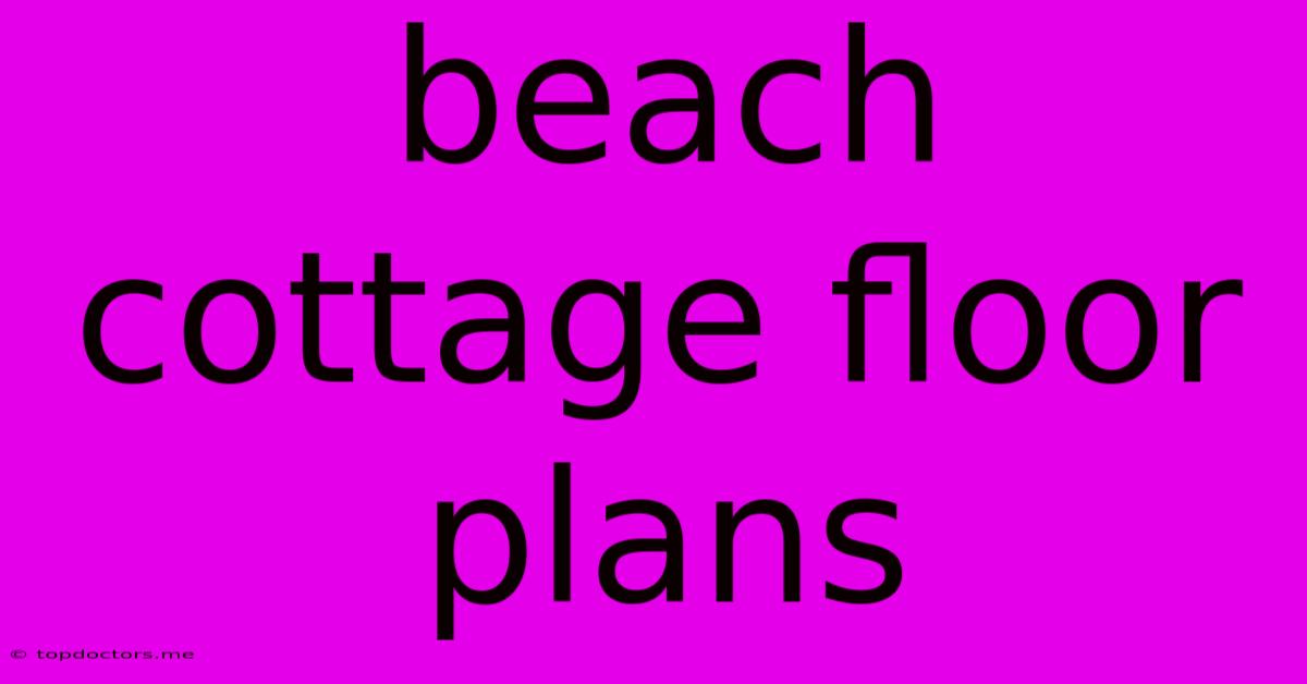 Beach Cottage Floor Plans Beach Cottage Floor Plans