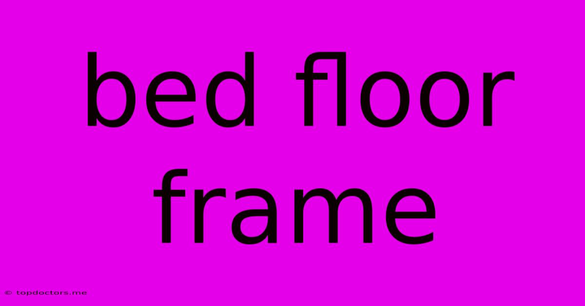 Bed Floor Frame Bed Floor Frame